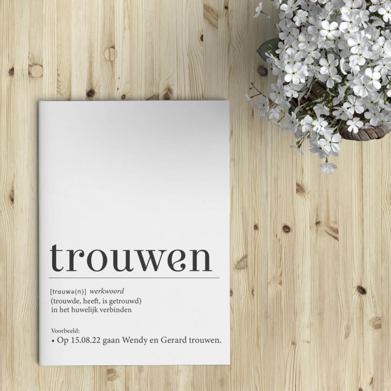 Trouwkaart Definitie van Trouwen is een speelse, conceptuele kaart: de definitie van het woord trouwen wordt op een leuke manier gepresenteerd.